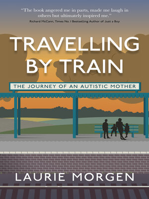 cover image of Travelling by Train: the Journey of an Autistic Mother